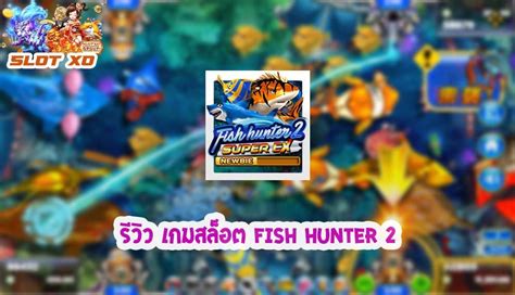 Giới thiệu về Fish Hunter 2